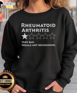 Cozy sweatshirt featuring 'Top Rheumatoid Arthritis Very Bad Would Not Recommend' slogan, perfect for arthritis awareness.