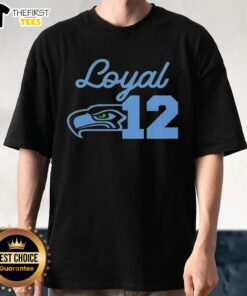 Top Seattle Seahawks Loyal 12 T-Shirt featuring bold team colors and logo, perfect for passionate fans and game day wear.