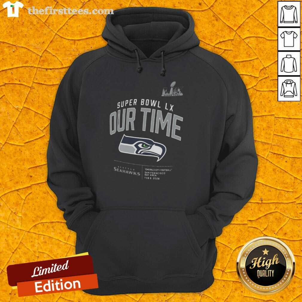 top-seattle-seahawks-super-bowl-lx-our-time-2026-hoodie Alt Text: Top Seattle Seahawks Super Bowl LX Our Time 2026 hoodie featuring team colors and logo, perfect for fans.