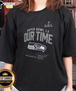 Top Seattle Seahawks Super Bowl LX Our Time 2026 ladies tee showcasing team pride and stylish design for fans.