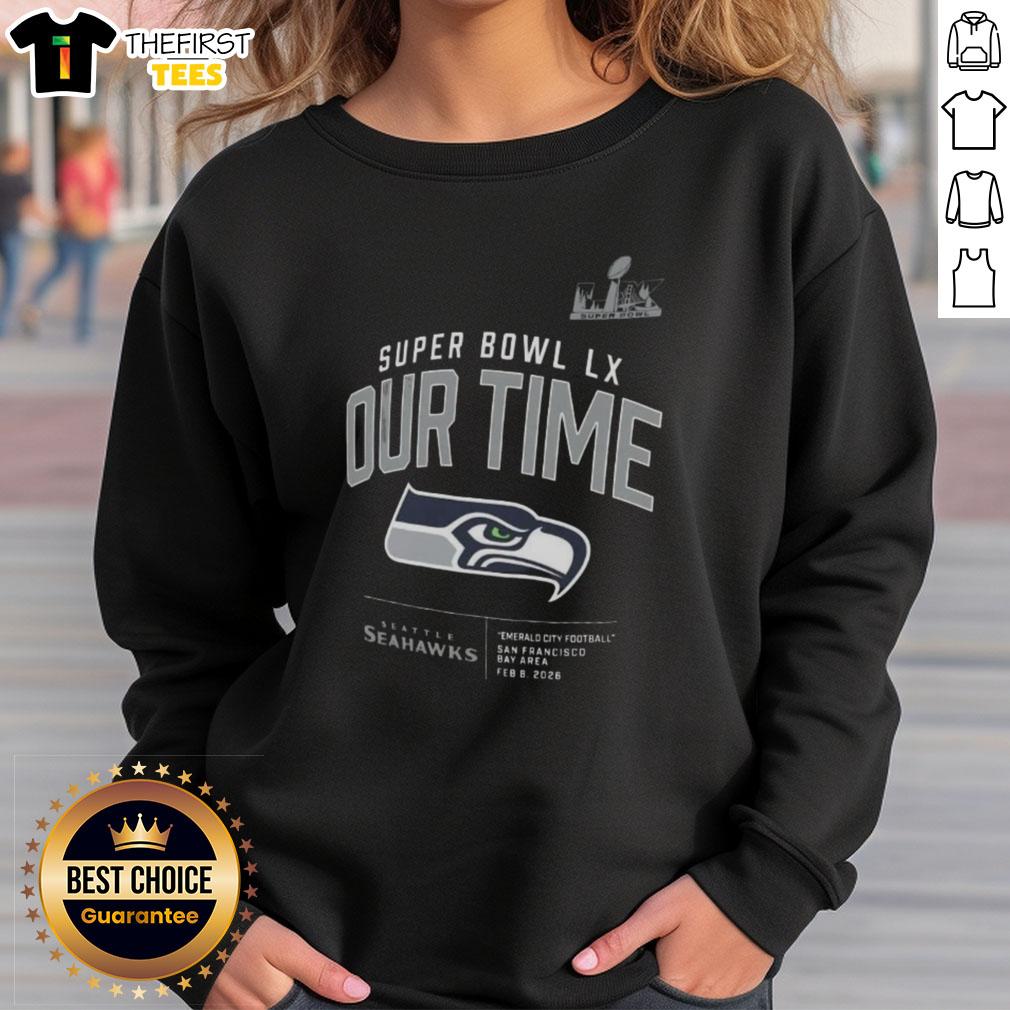 top-seattle-seahawks-super-bowl-lx-our-time-2026-sweatshirt Alt Text: Cozy Top Seattle Seahawks Super Bowl LX sweatshirt, perfect for fans celebrating the 2026 championship season.