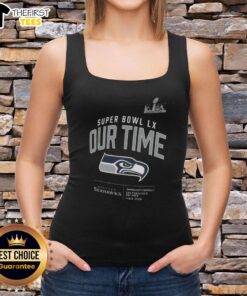 Top Seattle Seahawks Super Bowl LX 'Our Time' 2026 tank top featuring team colors and logo for fans and collectors.