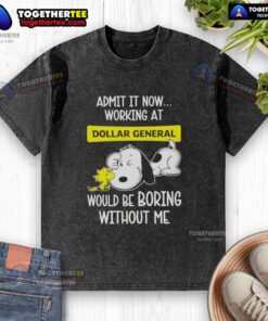 Alt Text: Snoopy and Woodstock graphic on a washed t-shirt, humorously stating 'Working at Dollar General would be boring without me.'