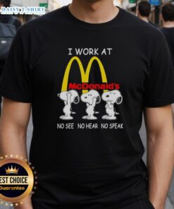 Alt Text: Top Snoopy I Work At McDonald's No See No Hear No Speak T-Shirt featuring Snoopy in playful poses.