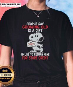 Alt Text: Funny ladies tee with Snoopy graphic and text: 'Growing old is a gift, I'd like to return mine for store credit.'