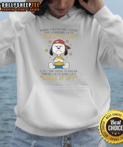 Snoopy hoodie with quote 'When Im feeling down and someone says suck it up' perfect for expressing frustration.