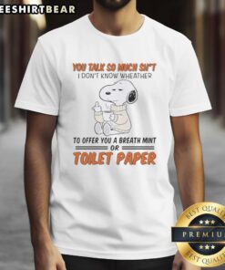 Alt Text: Funny Snoopy T-Shirt with 'You Talk So Much Sht' saying, perfect for humor lovers and Peanuts fans.