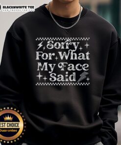 Casual Top Sorry For What My Face Said Sweatshirt in soft fabric, perfect for humorous and relaxed outfits.