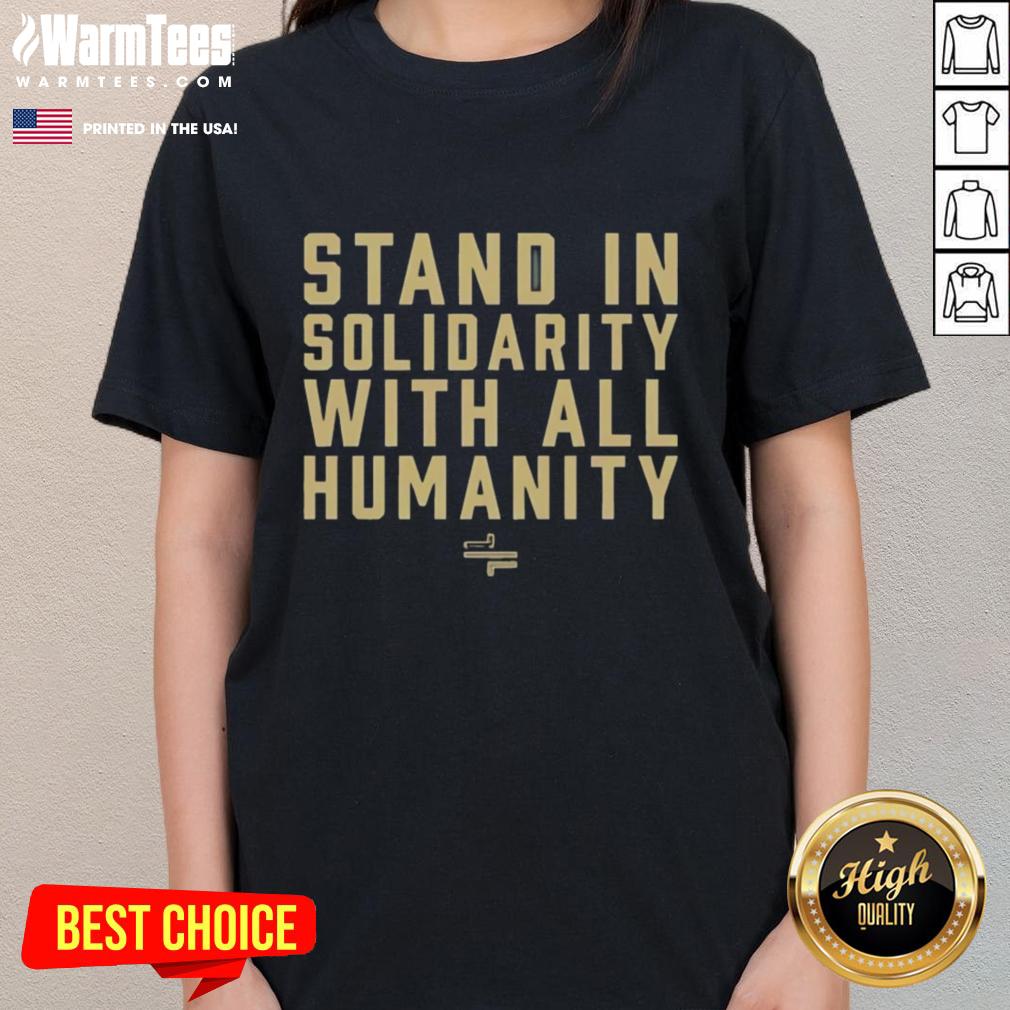 top-stand-in-solidarity-with-all-humanity-ladies-tee Top Stand In Solidarity With All Humanity Ladies Tee showcasing a bold message of unity and support for global equality.