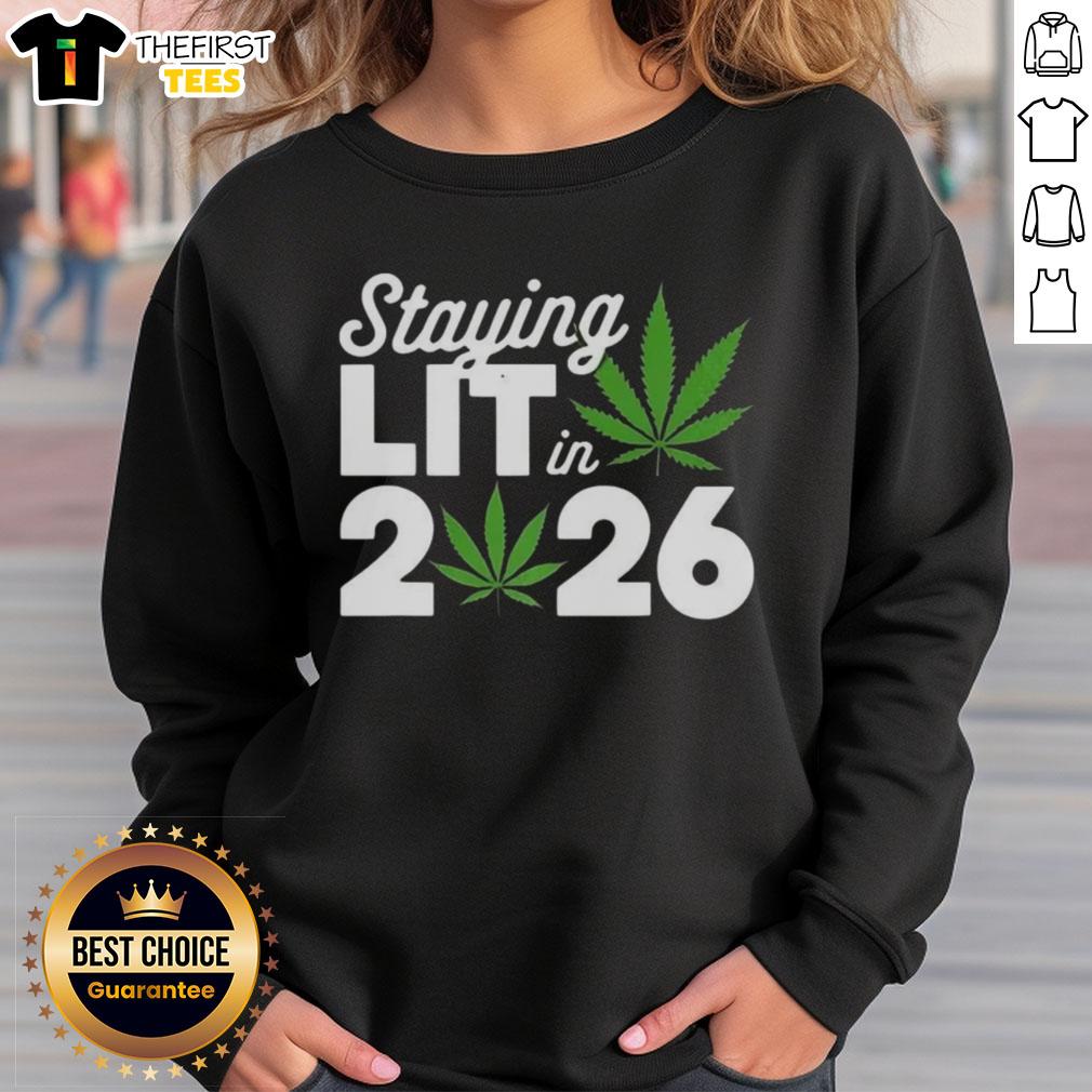 top-staying-lit-in-2026-marijuana-meme-sweatshirt Top Staying Lit in 2026 Marijuana Meme Sweatshirt featuring a vibrant design and playful graphics for cannabis enthusiasts.