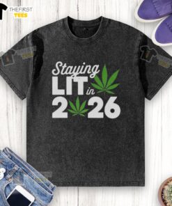 Top Staying Lit in 2026 Marijuana Meme on a Washed T-Shirt featuring a vibrant cannabis design and playful text.