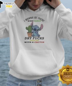 Alt Text: Top Stitch hoodie featuring 'I Wanna Be There When Karma Dry F*cks Your Ass With A Cactus' design in vibrant colors.