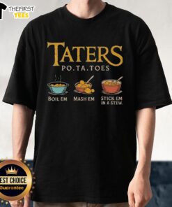 Top Taters Po-Ta-Toes T-Shirt featuring fun potato phrases for cooking enthusiasts and food lovers.