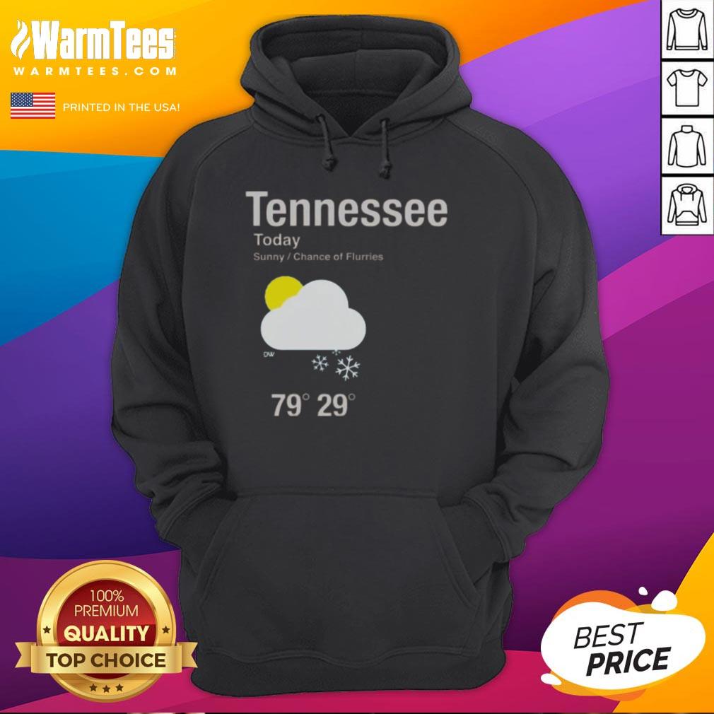 top-tennessee-today-sunny-chance-of-flurries-hoodie Cozy Top Tennessee Today hoodie featuring a sunny design with a chance of flurries, perfect for cool weather.