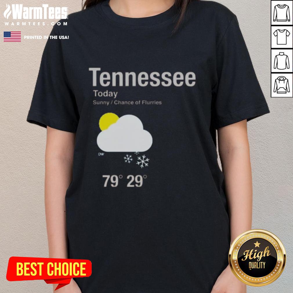 top-tennessee-today-sunny-chance-of-flurries-ladies-tee Top Tennessee Today Sunny Chance of Flurries Ladies Tee featuring a stylish design perfect for casual wear.