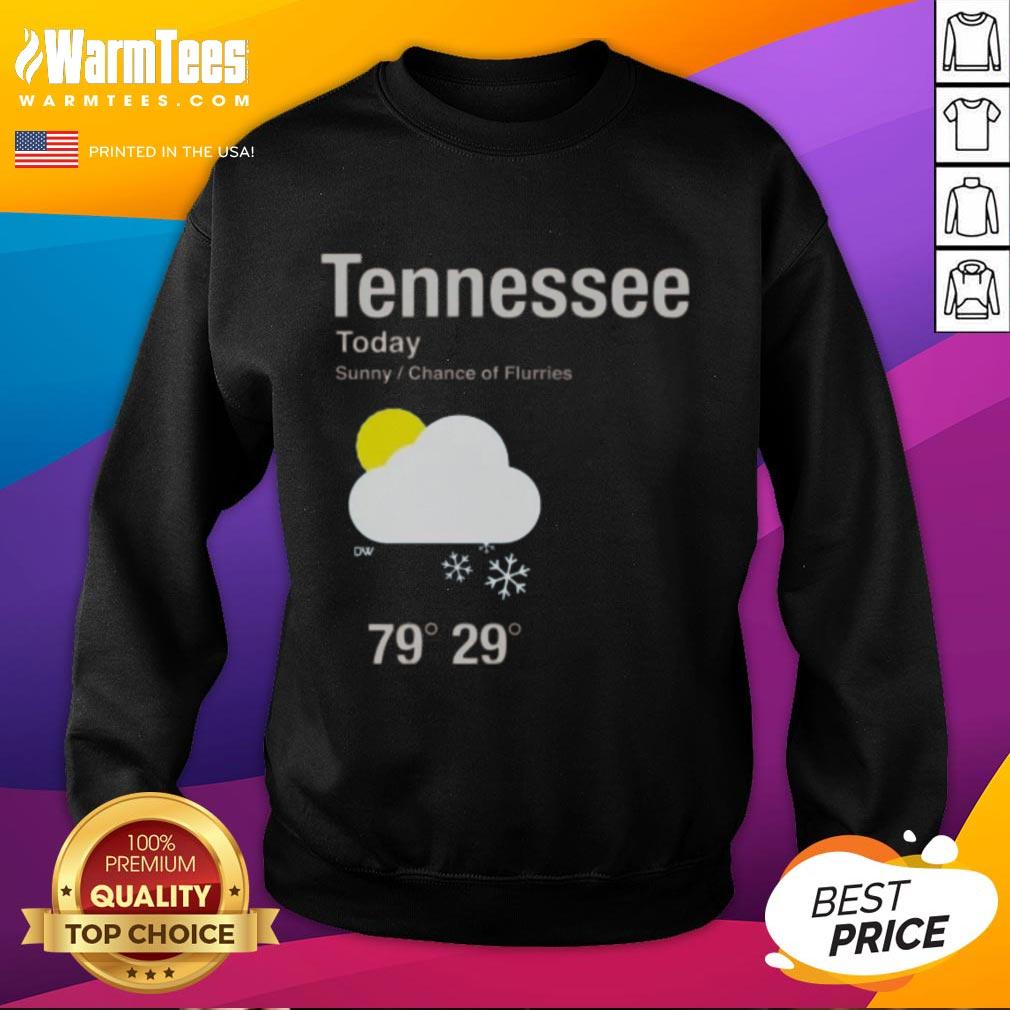 top-tennessee-today-sunny-chance-of-flurries-sweatshirt Cozy Top Tennessee Today sweatshirt featuring a sunny design with a chance of flurries, perfect for chilly days.