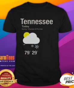 Top Tennessee Today Sunny Chance Of Flurries T-Shirt featuring a vibrant design for weather enthusiasts.