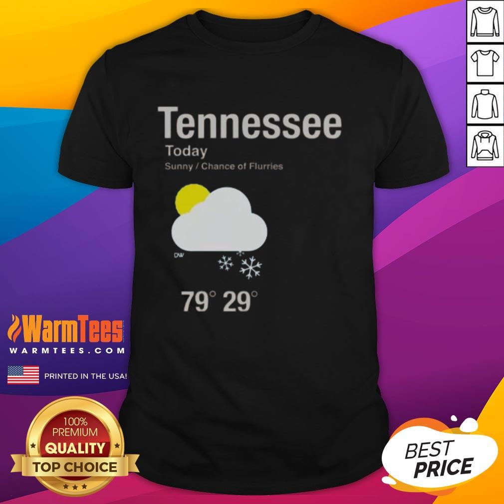 top-tennessee-today-sunny-chance-of-flurries-t-shirt Top Tennessee Today Sunny Chance Of Flurries T-Shirt featuring a vibrant design for weather enthusiasts.