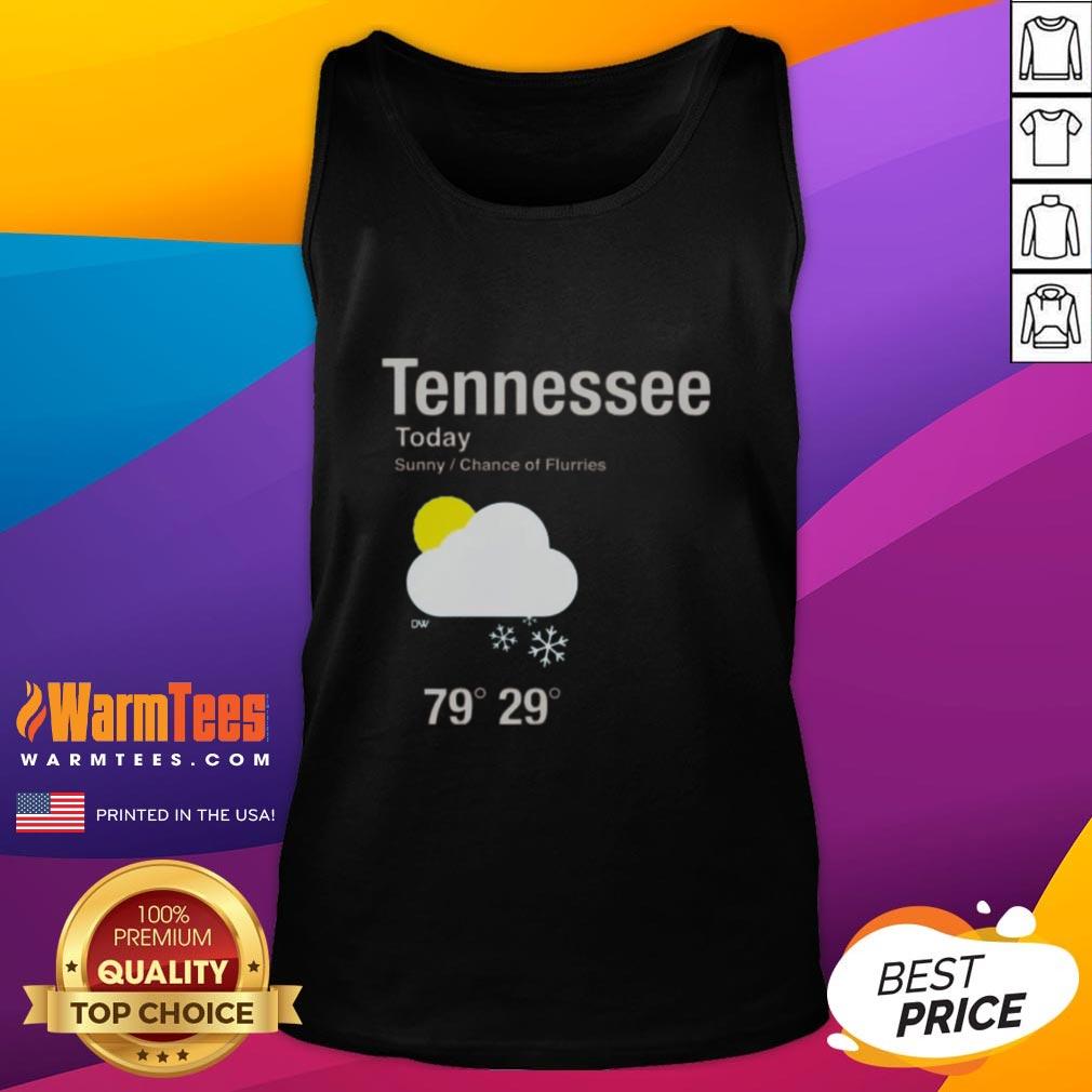 top-tennessee-today-sunny-chance-of-flurries-tank-top Top Tennessee Today: Sunny with a Chance of Flurries Tank Top, featuring a vibrant design perfect for casual wear.