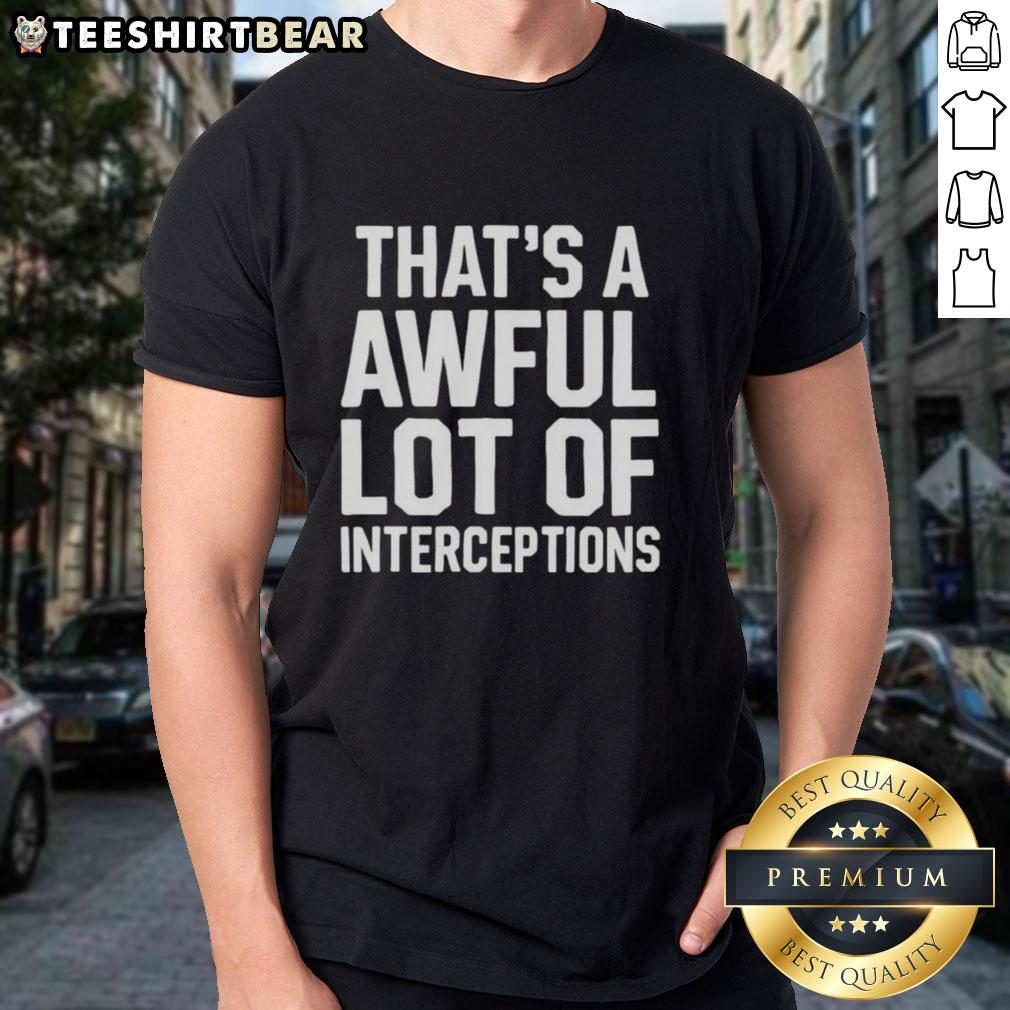 top-thats-a-awful-lot-of-interceptions-t-shirt-1 Top Thats A Awful Lot Of Interceptions T-Shirt featuring a humorous football graphic, perfect for sports fans.