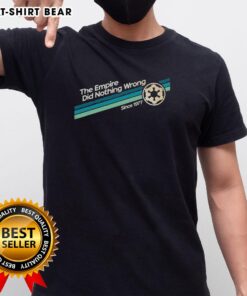 Top The Empire Did Nothing Wrong Since 1977 T-Shirt featuring bold text on a stylish graphic tee for fans of Star Wars.