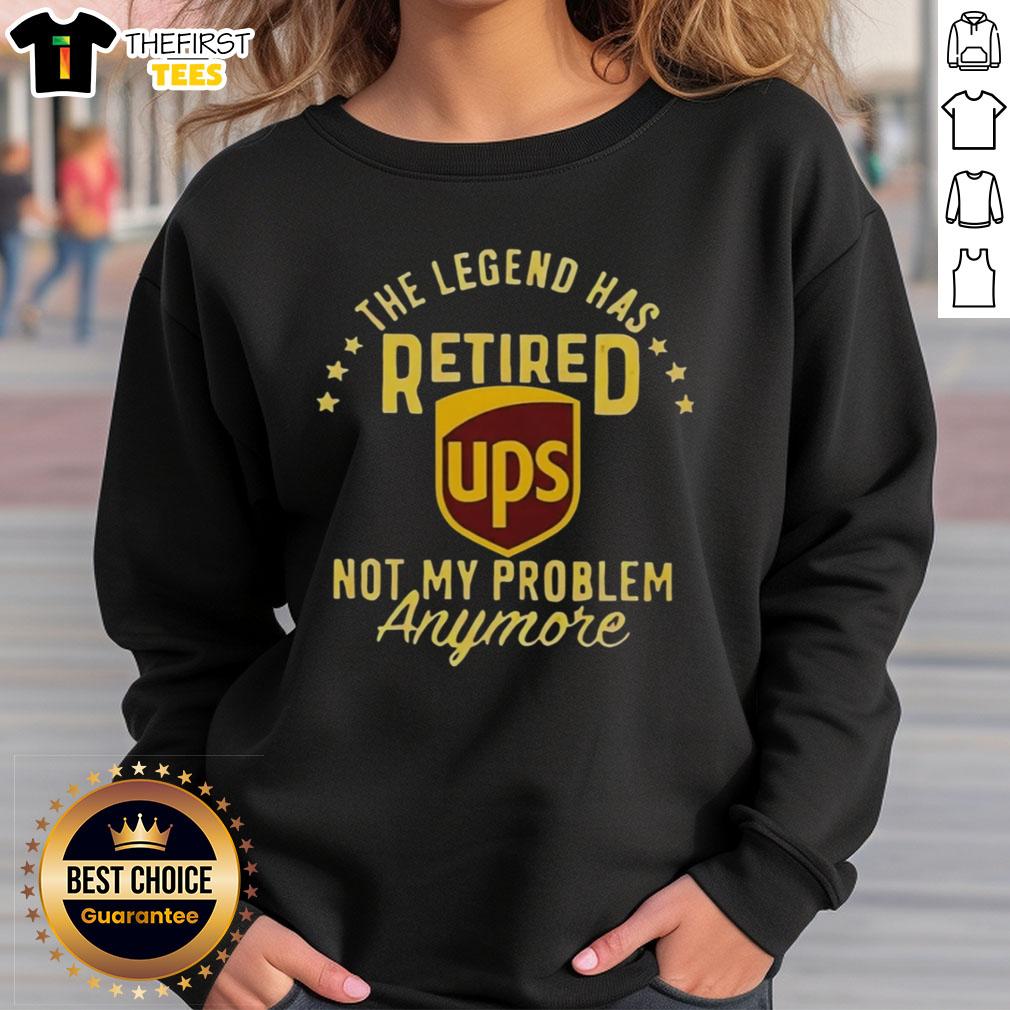 top-the-legend-has-retired-ups-not-my-problem-anymore-sweatshirt Cozy 'Top The Legend Has Retired' sweatshirt design featuring bold text, perfect for fans celebrating their favorite legends.