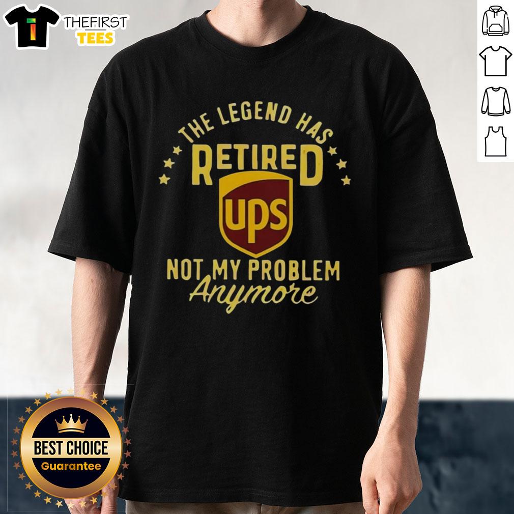 top-the-legend-has-retired-ups-not-my-problem-anymore-t-shirt Alt Text: Top The Legend Has Retired Ups Not My Problem Anymore T-Shirt featuring a bold graphic design and casual fit.