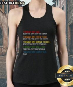 Stylish tank top featuring 'Top Things We Didn't Want, Will, Won't Do' graphic design for casual wear and self-expression.