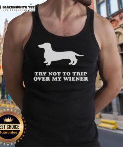 Alt Text: Funny 'Top Try Not To Trip Over My Wiener' tank top featuring a playful dog graphic, perfect for humor lovers.