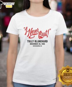 Top Tully Blanchard I Never Quit Ladies Tee featuring a stylish design for wrestling fans and casual wear.