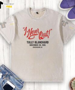 Top Tully Blanchard I Never Quit washed t-shirt showcasing vintage wrestling style and iconic design for fans.