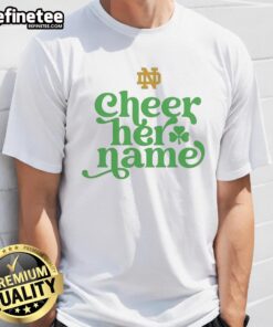 Top University of Notre Dame Cheer Her Name logo T-shirt featuring vibrant design and school spirit colors.