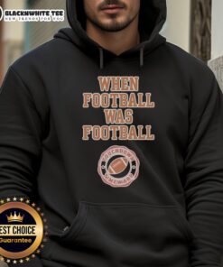 Top When Football Was Football Pittsburgh Steelers Football Hoodie showcasing team spirit and vintage sports style.