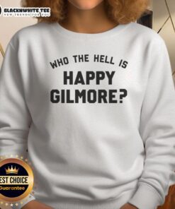 Top Who The Hell Is Happy Gilmore Sweatshirt featuring iconic movie graphics and a stylish design for fans.