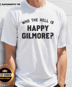 Top Who The Hell Is Happy Gilmore T-Shirt featuring a bold graphic design, perfect for fans of the classic comedy.