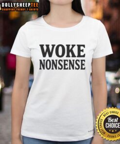 Top Woke Nonsense Ladies Tee featuring a trendy graphic design, perfect for expressing modern social themes and humor.