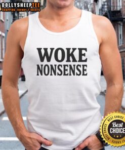 Trendy 'Top Woke Nonsense' tank top featuring bold lettering, perfect for expressing social awareness and modern fashion.