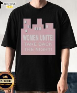 Top Women Unite Take Back The Night T-Shirt featuring empowering graphic and bold colors for women's advocacy.