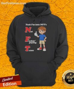 Top Yeah I'm Into NFTs Not Fuckin Paying Taxes Hoodie in black, showcasing a bold graphic design for NFT enthusiasts.