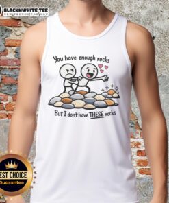 Fashionable 'Top You Have Enough Rocks But I Don't Have These Rocks' tank top in vibrant colors, perfect for casual wear.