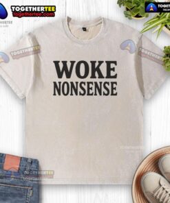 Good Woke Nonsense Washed T-Shirt featuring a trendy design, perfect for casual outfits and expressing unique style.