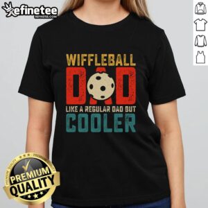 Top Cooler Wiffleball Dad Father's Day Ladies Tee featuring a fun design perfect for celebrating dads who love wiffleball.