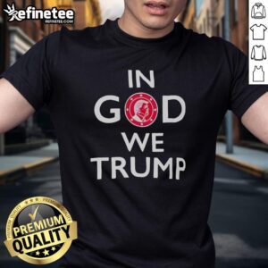 Premium In God We Trump T-Shirt featuring bold graphics and patriotic colors, perfect for political supporters and events.