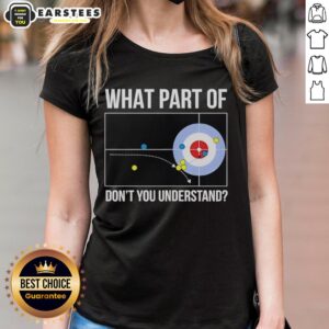 Good What Part Of Don't You Understand T-Shirt - Image 4