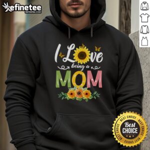Mom wearing a 'Pretty I Love Being Mom' flower hoodie, showcasing a cozy and stylish look for loving mothers.
