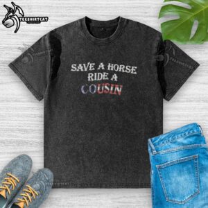Hot Save A Horse Ride A Cousin washed t-shirt featuring a fun equestrian graphic design and vibrant colors.