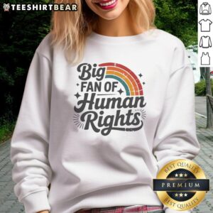 Alt Text: Colorful 'Pretty Big Fan of Human Rights' rainbow sweatshirt displayed on a mannequin, promoting equality and inclusivity.