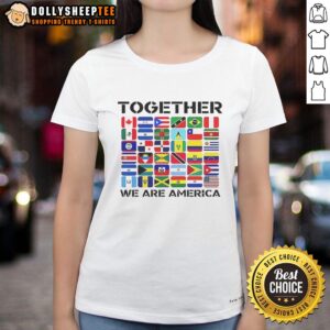 Nice Together We Are America Flags Ladies Tee featuring vibrant patriotic design and comfortable fit for women.
