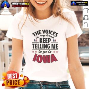 Official The Voices In My Head Keep Telling Me To Go To Iowa Ladies Tee, featuring a stylish design and comfortable fit.