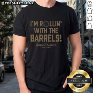 Alt Text: Premium I'M Rollin' With The Barrels Kentucky Barrels T-Shirt showcasing a stylish design for barrel enthusiasts.